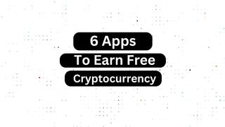 6 FREE APPS To Earn Crypto - Earn Cryptocurrency Without Investment