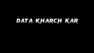 Data kharch kar????