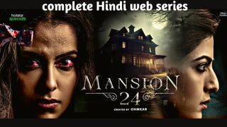 Mansion 24 (2023) complete Season 1 |Hindi Web Series