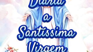 Consagração Diária a Santíssima Virgem Maria. 9