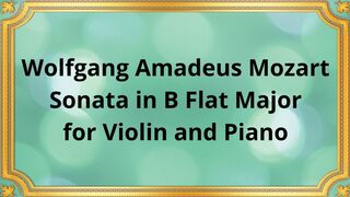 Wolfgang Amadeus Mozart Sonata in B Flat Major for Violin and Piano