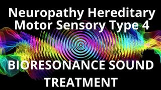 Neuropathy Hereditary Motor Sensory Type 4_Sound therapy session_Sounds of nature