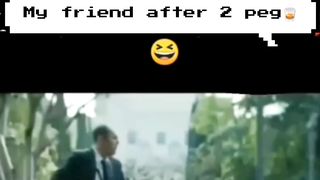 My friend after 2 pegs