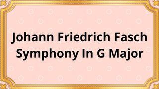 Johann Friedrich Fasch Symphony In G Major