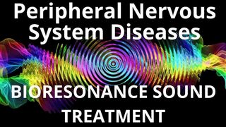 Peripheral Nervous System Diseases_Sound therapy session_Sounds of nature