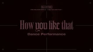BLACKPINK_-_'How_You_Like_That'_DANCE_PERFORMANCE