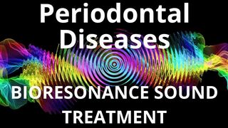 Periodontal Diseases_Session of resonance therapy_BIORESONANCE SOUND THERAPY