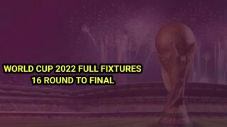 FIFA WORLD CUP 2022 FULL FIXTURES FROM 16 ROUND TO THE FINAL |WORLD CUP 2022 SCHEDULE
