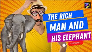 The rich man and his elephant
