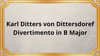 Karl Ditters von Dittersdoref Divertimento in B Major 2 Oboes, 2 Clarinets, Bassoon
