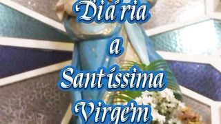 Consagração Diária a Santíssima Virgem Maria. 13
