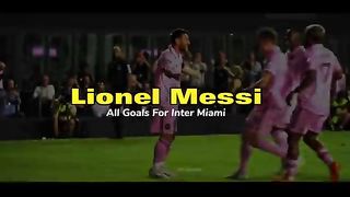 Lionel Messi Superb Goals for intermiami