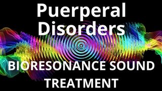 Puerperal Disorders_Sound therapy session_Sounds of nature