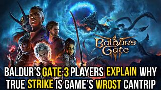 Baldur’s Gate 3 players explain why True Strike is game’s worst cantrip