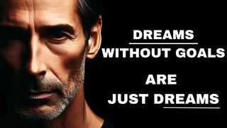 why dreams won't come true without goals