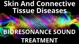 Skin And Connective Tissue Diseases_Sound therapy session_Sounds of nature