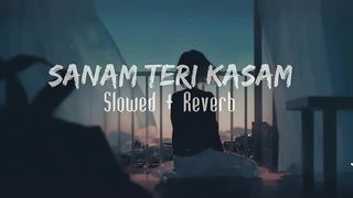 sanam teri Kasam [slowed-revard]