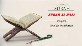 Quran: 22. Surah Al Hajj (The Pilgrimage): Arabic and English translation