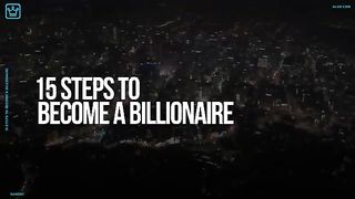 15 steps to becoming a billionaire  from scratch