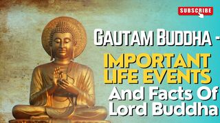 Gautam Buddha- Important Life Events & Facts Of Lord Buddha
