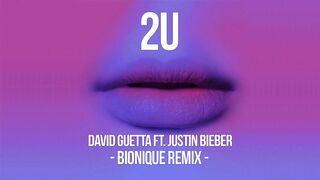 David Guetta ft Justin Bieber|2U Bionic Remix|Official Music Video|HD mp4
