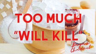 TOO MUCH SUGAR