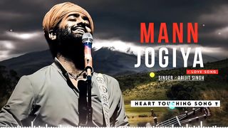 Heart Touching Song - Mann Jogiya Jogiya Ek Tu He Jog Hai Mera [Sad Song] |Arijit Singh New Song