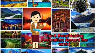 Top:5 Breathtaking Destination Around the world