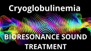 Cryoglobulinemia_Sound therapy session_Sounds of nature