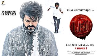 LEO - Full Movie Hindi HQ 720p (2023) | Thalaphaty Vijay | Lokesh Kanagaraj | Anirudh Ravichander