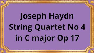 Joseph Haydn String Quartet No 4 in C major Op 17
