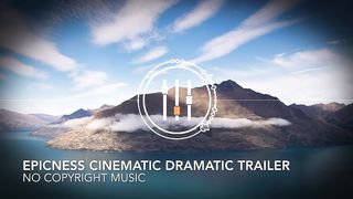Epicness Cinematic Dramatic Trailer - Cinematic Dramatic Background Music