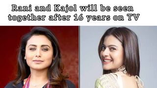 Rani and kajol