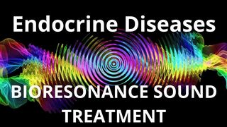 Endocrine Diseases_Sound therapy session_Sounds of nature