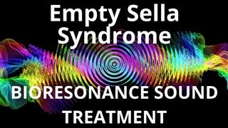 Empty Sella Syndrome_Sound therapy session_Sounds of nature