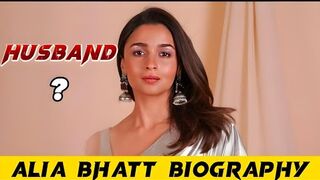 Alia Bhatt - Biography Life Story - Lifestyle - Ranbir & Alia Love Story - Height Parents age Weight