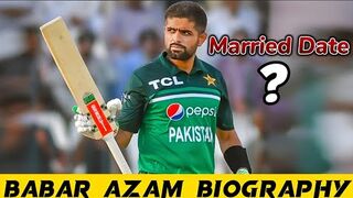 Babar Azam Biography - | Babar Azam Married Date ? | Height weight age birthplace career & Networth