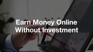 Earn money online.