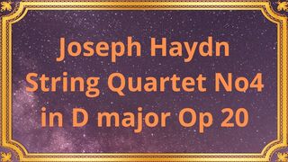 Joseph Haydn String Quartet No4 in D major Op 20