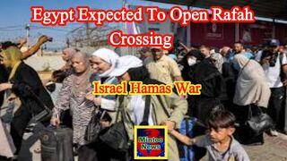 Israel-Gaza Rafah crossing to Egypt expected to open