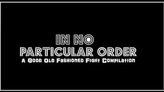 A Good Old Fashioned Fight Compilation