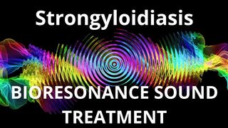 Strongyloidiasis_Sound therapy session_Sounds of nature