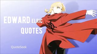 Edward Elriq (Full Metal Alchemist) Quotes The Best Anime Quotes