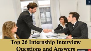 Internship interview success: Learn the best 26 Q&A tips