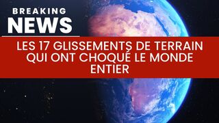Les 17 Glissements de terrain qui ont choqué le monde entier