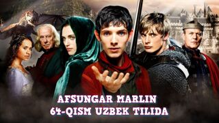 AFSUNGAR MERLIN 64-QISM UZBEK TILIDA АФСУНГАР МЕРЛИН 64-КИСМ УЗБЕК ТИЛИДА
