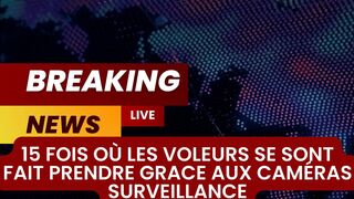 15 fois où les voleurs???????? se sont fait prendre grâce aux caméras surveillance ????☠