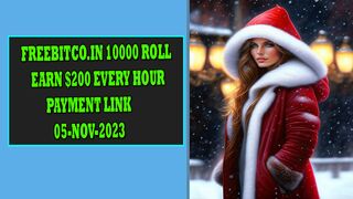 FREEBITCO.IN 10000 ROLL | EARN $200 EVERY HOUR |PAYMENT LINK |05-NOV-2023