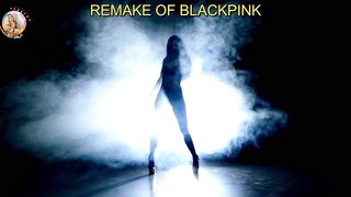 REMAKE OF BLACKPINK