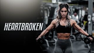HEARTBROKEN - Female Fitness Motivation
